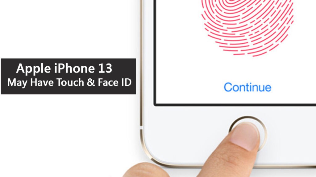 Apple iPhone 13 may have Touch ID and Face ID
